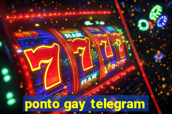 ponto gay telegram